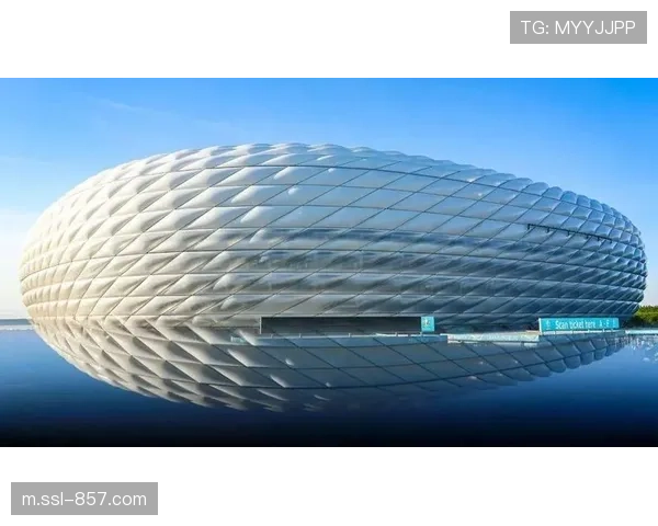 欧足联考察2027年欧冠决赛场地,慕尼黑安联球场成为候选